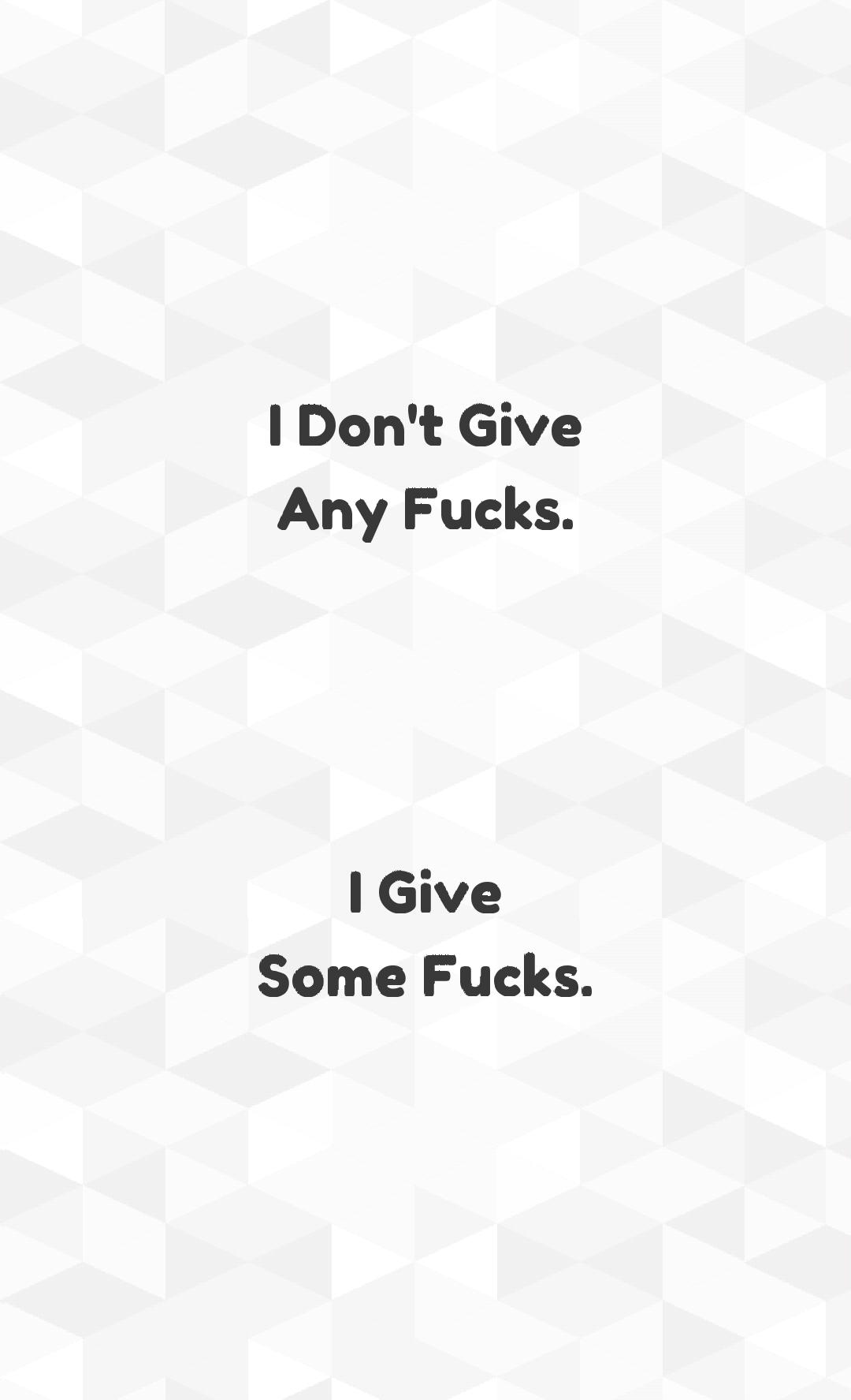Fucks I Give