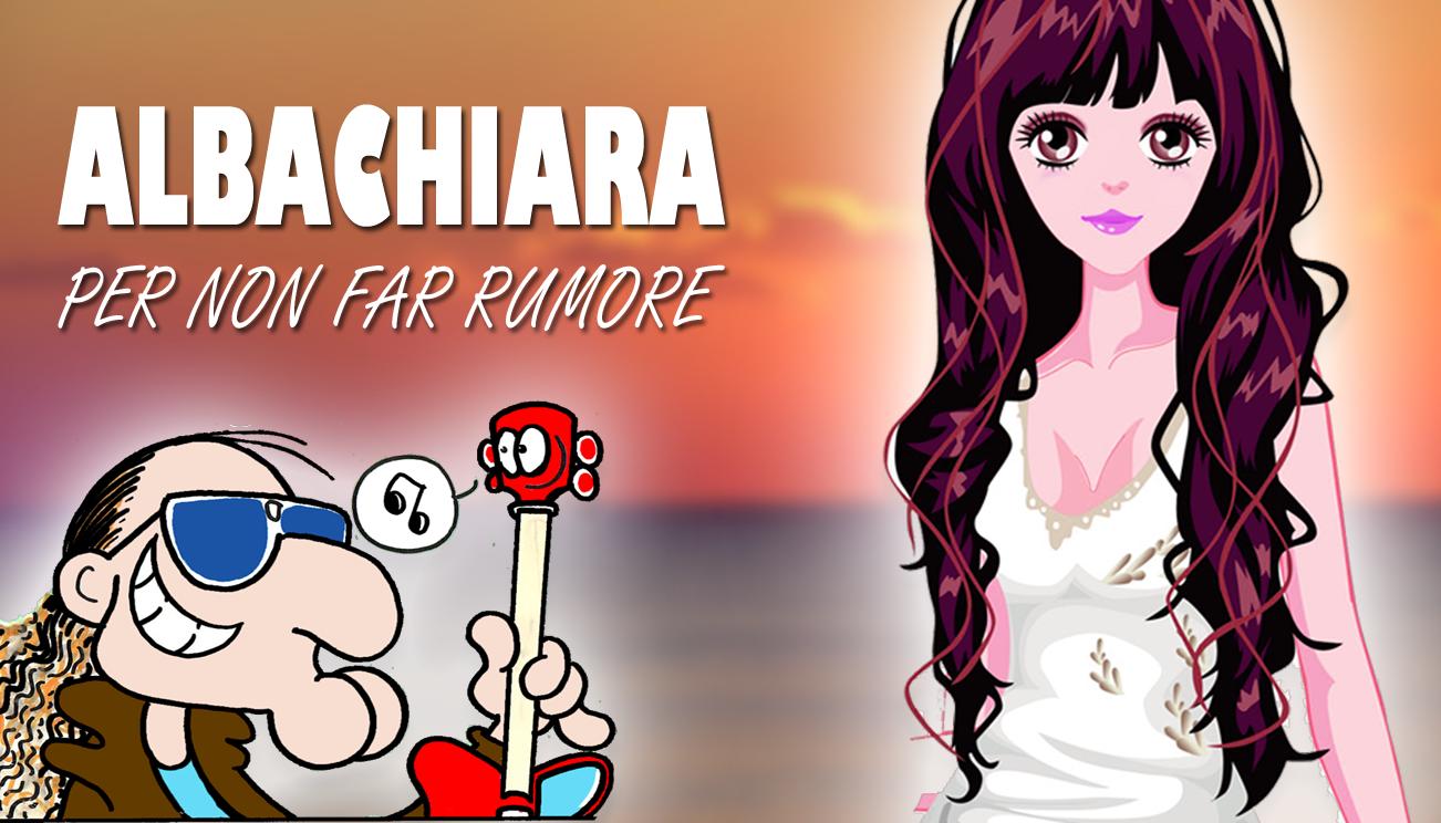Albachiara - Per non far rumore