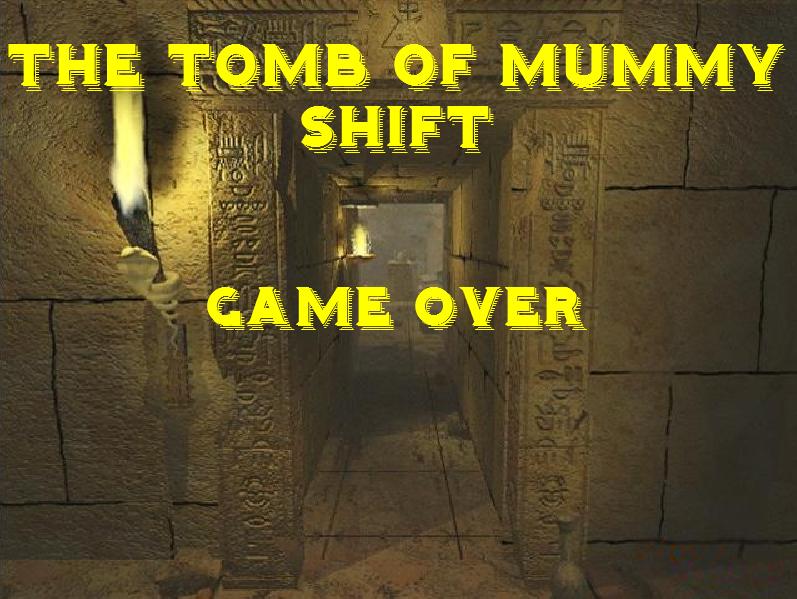 The Tomb of Mummy Shift